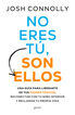 No eres t&uacute;, son ellos