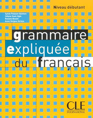 Grammaire Expliqu&eacute;e D&eacute;butant