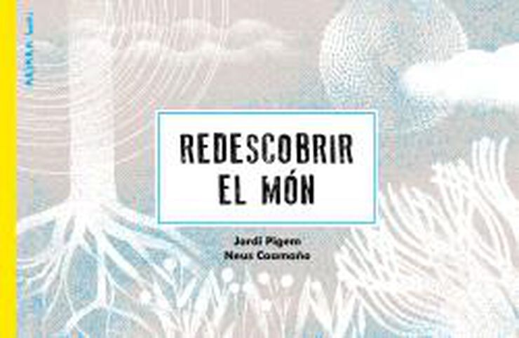 Redescobrir el m&oacute;n
