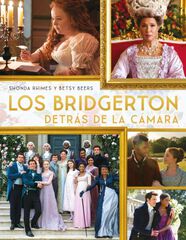 Los Bridgerton detr&aacute;s de la c&aacute;mara