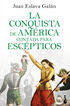 La conquista de Am&eacute;rica contada para esc&eacute;pticos