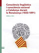 Consci&egrave;ncia ling&uuml;&iacute;stica i consci&egrave;ncia nacional a Catalunya durant la Renaixen&ccedil;a (1833-1891)