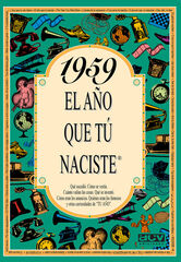 1959 El a&ntilde;o que t&uacute; naciste