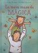 La meva mare es m&agrave;gica