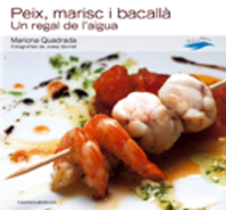 Peix, marisc i bacall&agrave;: un regal de l'aigua