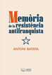 Mem&ograve;ria de la resist&egrave;ncia antifranquista