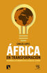 Africa en transformaci&oacute;n