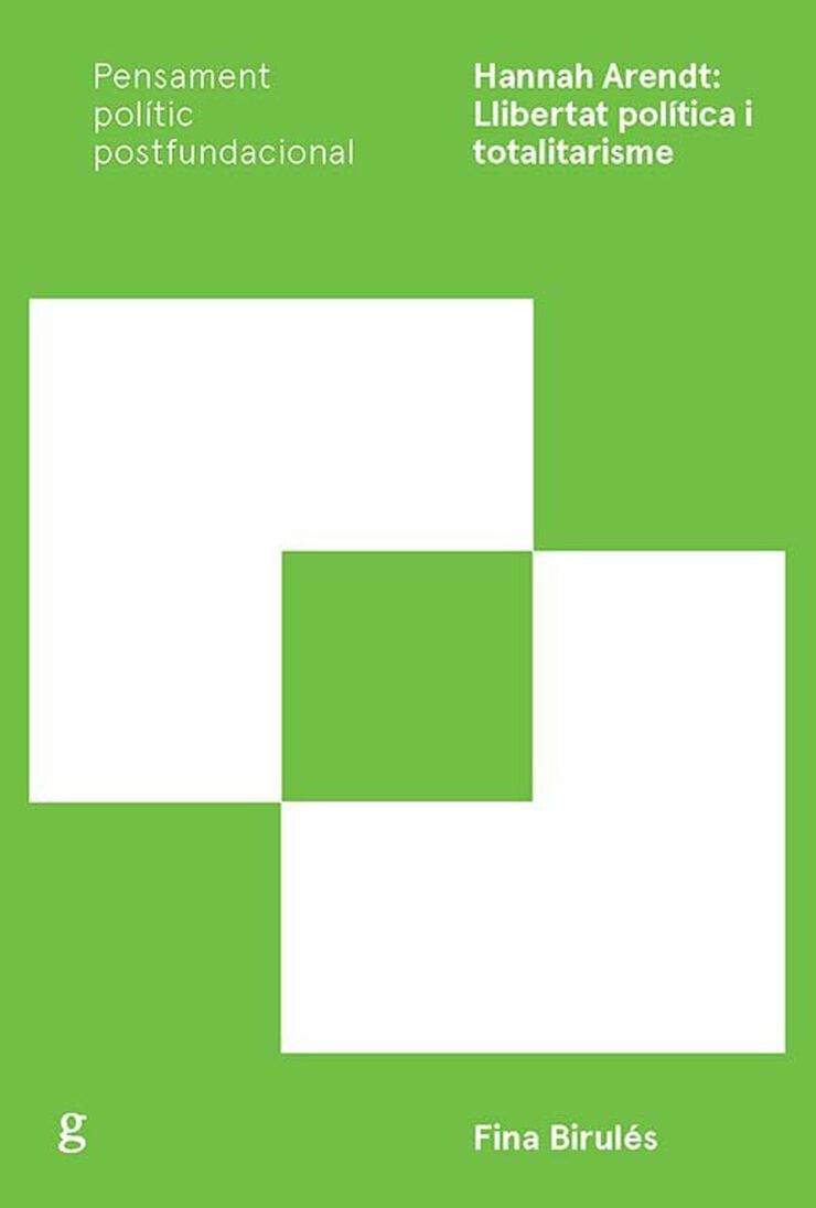 Hannah Arendt: Llibertat pol&iacute;tica i totalitarisme
