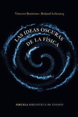 Las ideas oscuras de la f&iacute;sica