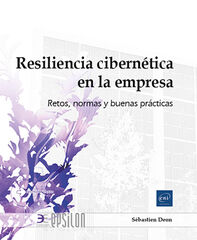 Resiliencia cibern&eacute;tica en la empresa