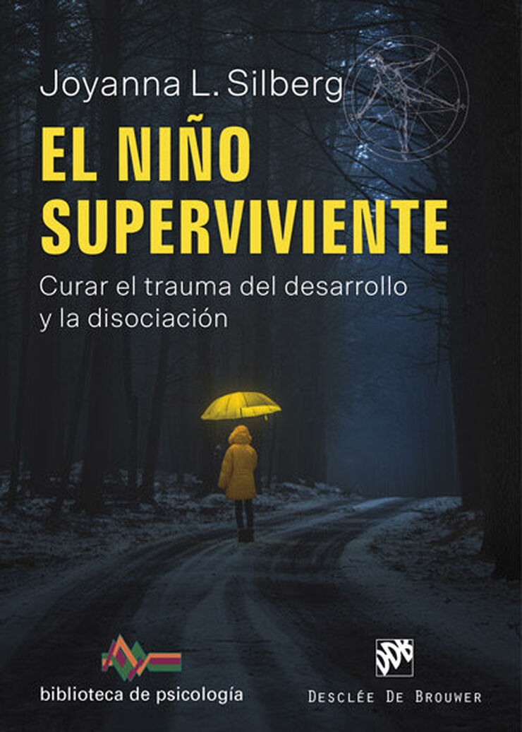El ni&ntilde;o superviviente. Curar el trauma del desarrollo y la disociaci&oacute;n