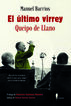 El &uacute;ltimo virrey: Queipo de Llano