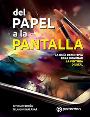 Del papel a la pantalla. La gu&iacute;a definitiva para dominar la pintura digital