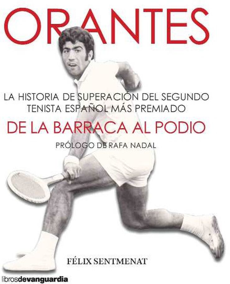 Orantes: De la barraca al podio