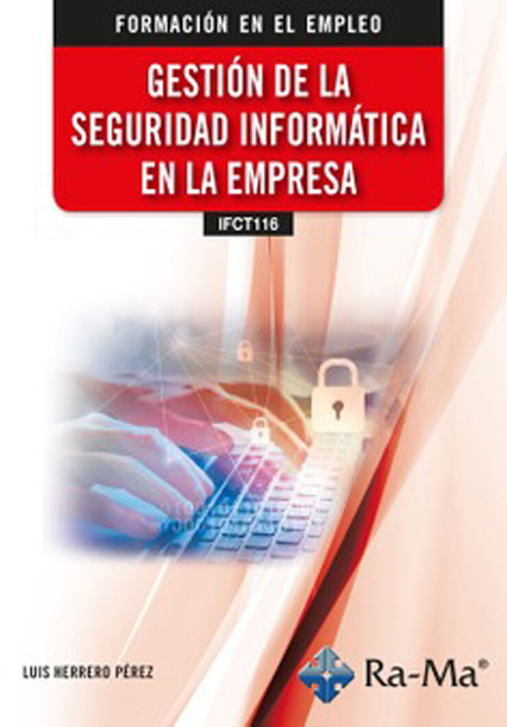 (IFCT116) Gesti&oacute;n de la seguridad inform&aacute;tica en la empresa