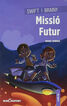 Swift i Brainy. Missi&oacute; Futur