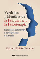 Verdades y mentiras de la psiquiatr&iacute;a y la psicoterapia
