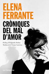 Cr&ograve;niques del mal d'amor: L'amor que molesta, Els dies de l'abandonament, La filla fosca