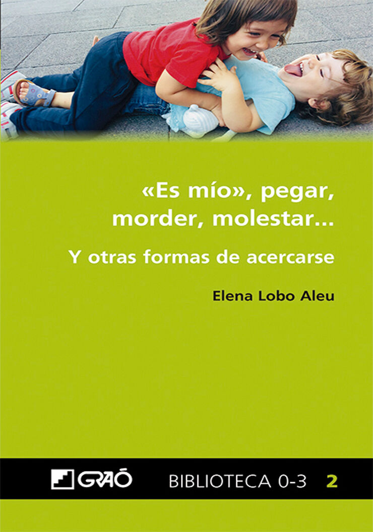 &laquo;Es m&iacute;o&raquo;, pegar, morder, molestar...