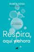 Respira, aqu&iacute; y ahora