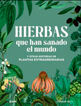 Hierbas que han sanado el mundo