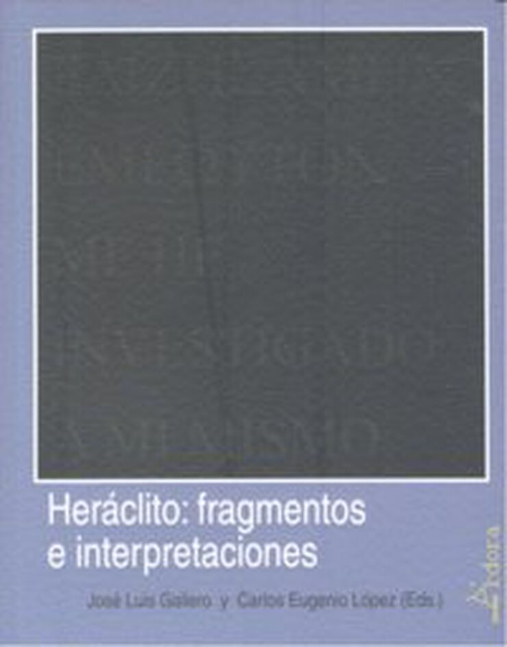 Her&aacute;clito: fragmentos e interpretaciones