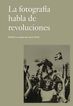 La fotograf&iacute;a habla de revoluciones