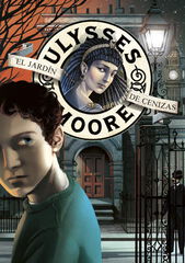 El Jard&iacute;n de Cenizas (Serie Ulysses Moore 11)