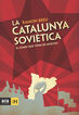 La Catalunya sovi&egrave;tica: el somni que venia de Moscou