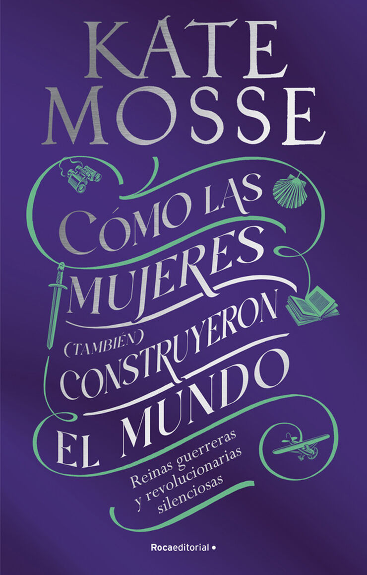 C&oacute;mo las mujeres (tambi&eacute;n) construyeron el mundo