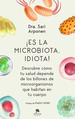 &iexcl;Es la microbiota, idiota!