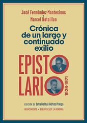 Cr&oacute;nica de un largo y continuado exilio. Epistolario, 1926-1971