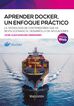 Aprender Docker, un enfoque pr&aacute;ctico