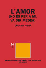 'L''amor (no &eacute;s per a mi, va dir Medea)'