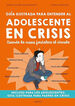 Gu&iacute;a ilustrada para entender al adolescente en crisis