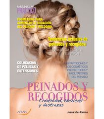 MANUAL PR&Aacute;CTICO de Peinados y recogidos. Creatividad, t&eacute;cnicas y destrezas
