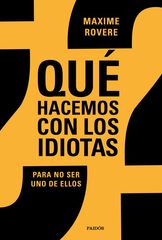 &iquest;Qu&eacute; Hacemos Con Los Idiotas?