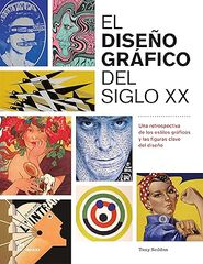El dise&ntilde;o gr&aacute;fico del siglo XX: Una retrospectiva de los estilos gr&aacute;ficos y las figuras clave del dise&ntilde;o