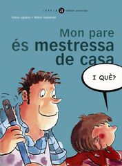 Mon pare &eacute;s mestressa de casa, i qu&egrave;?