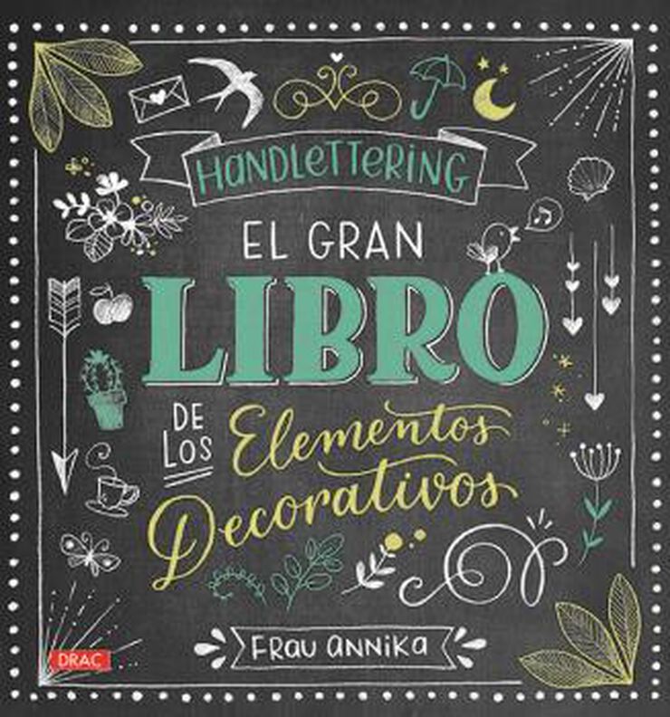 Handlettering. El gran libro de los elemetos decorativos