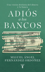 Adi&oacute;s a los bancos