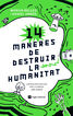 14 maneres de destruir la humanitat