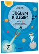 Juguem a llegir? M&eacute;s de 50 activitats l&uacute;diques de comprensi&oacute; lectora! 7 anys