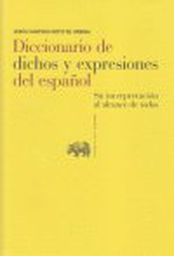 Diccionario de dichos y expresiones del espa&ntilde;ol