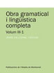 Obra gramatical i ling&uuml;&iacute;stica completa, Volum 3-1