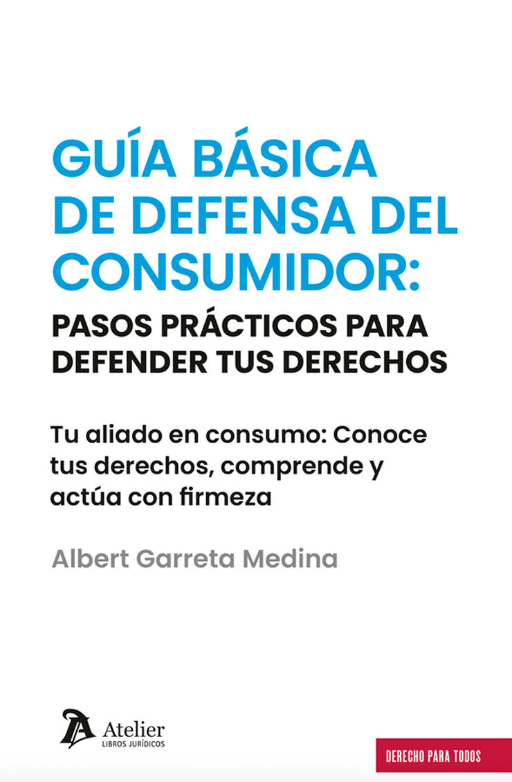 Gu&iacute;a b&aacute;sica de defensa del consumidor. Pasos pr&aacute;cticos para defender tus derechos
