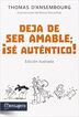 Deja de ser amable, &iexcl;s&eacute; aut&eacute;ntico!