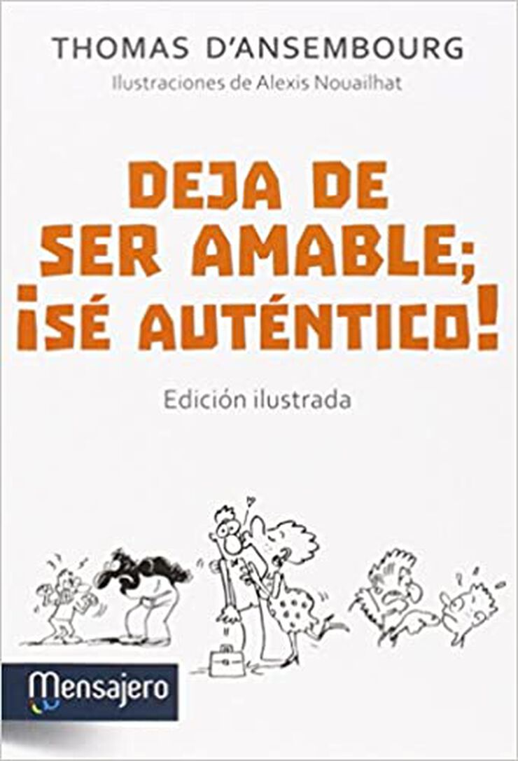 Deja de ser amable, &iexcl;s&eacute; aut&eacute;ntico!