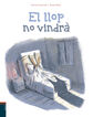El llop no vindr&agrave;