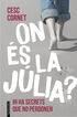 On &eacute;s la J&uacute;lia?